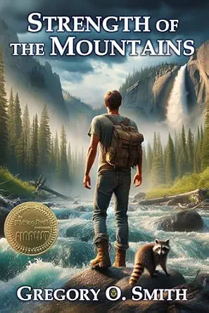 Strength of the Mountains by Gregory O. Smith, published with The Authors Tree